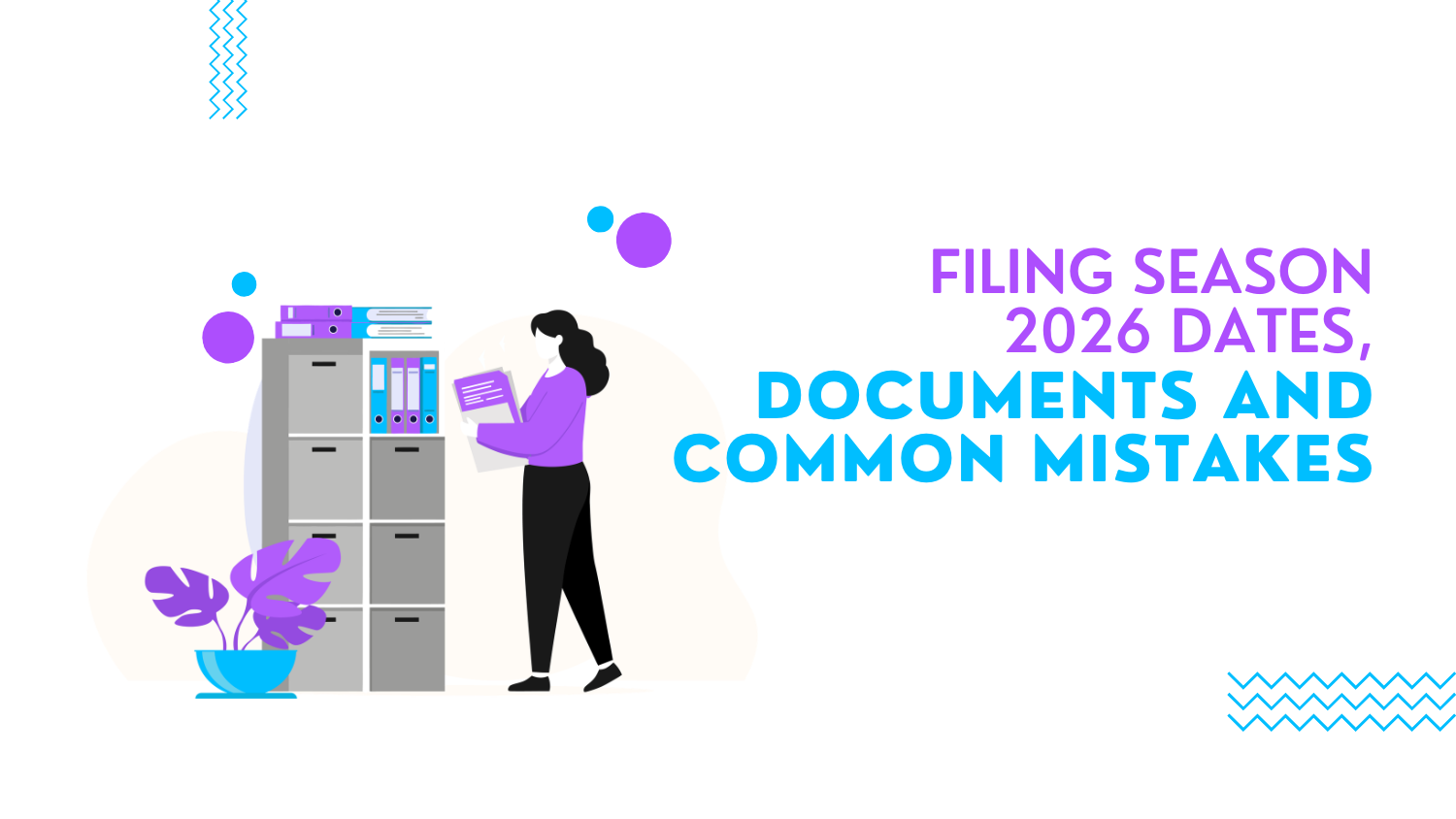 Filing Season 2026 Dates, Documents and Common Mistakes