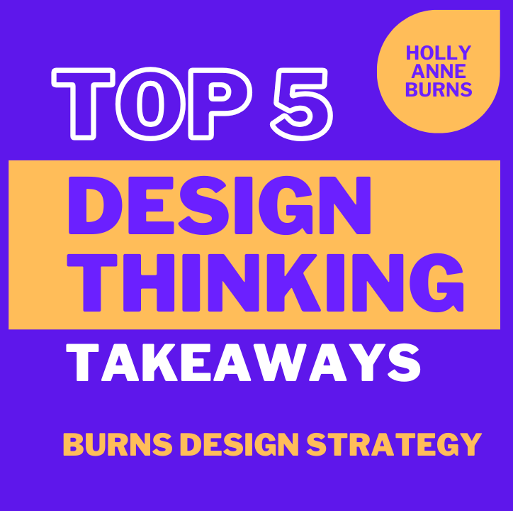 Five Design Thinking Takeaways