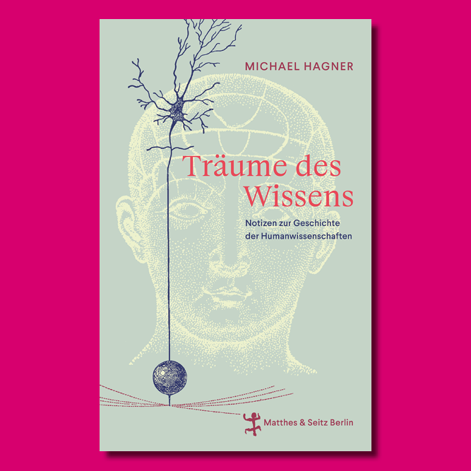 book cover of Michael Hagner's “Traeume des Wissens,” published by Matthes&Seitz Berlin in 2026