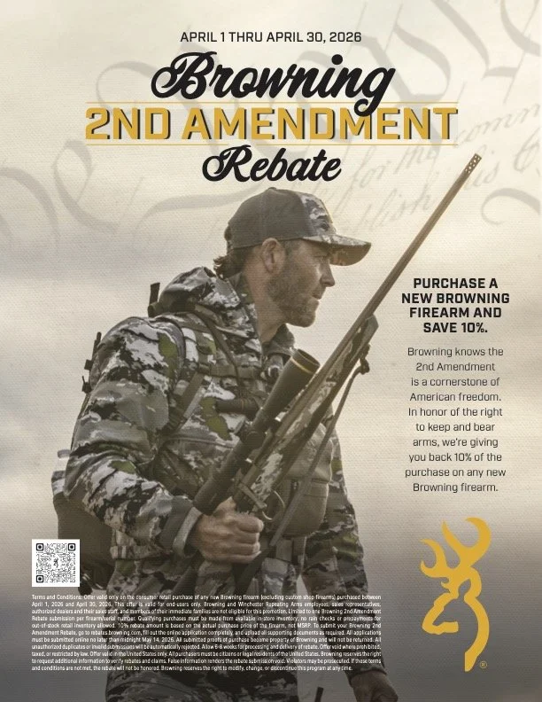 Browning 2nd Amendment Rebate.
Browning is offering a 10% rebate on the purchase price of any new Browning firearm (excluding custom shop models) to honor the right to keep and bear arms. The rebate amount is calculated based on the actual purchase p