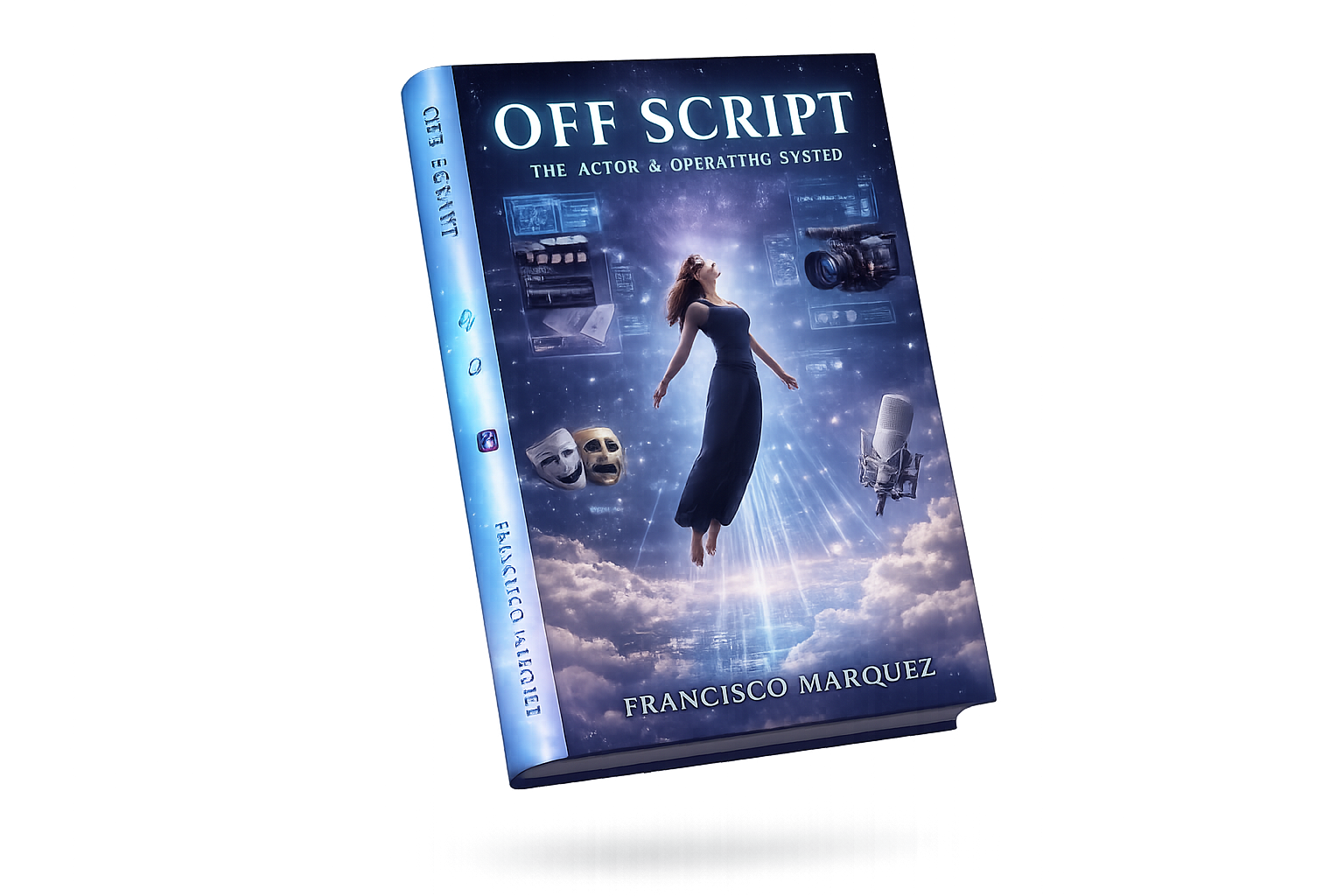 OFF SCRIPT: The Actor's Operating System, written by Francisco Marquez