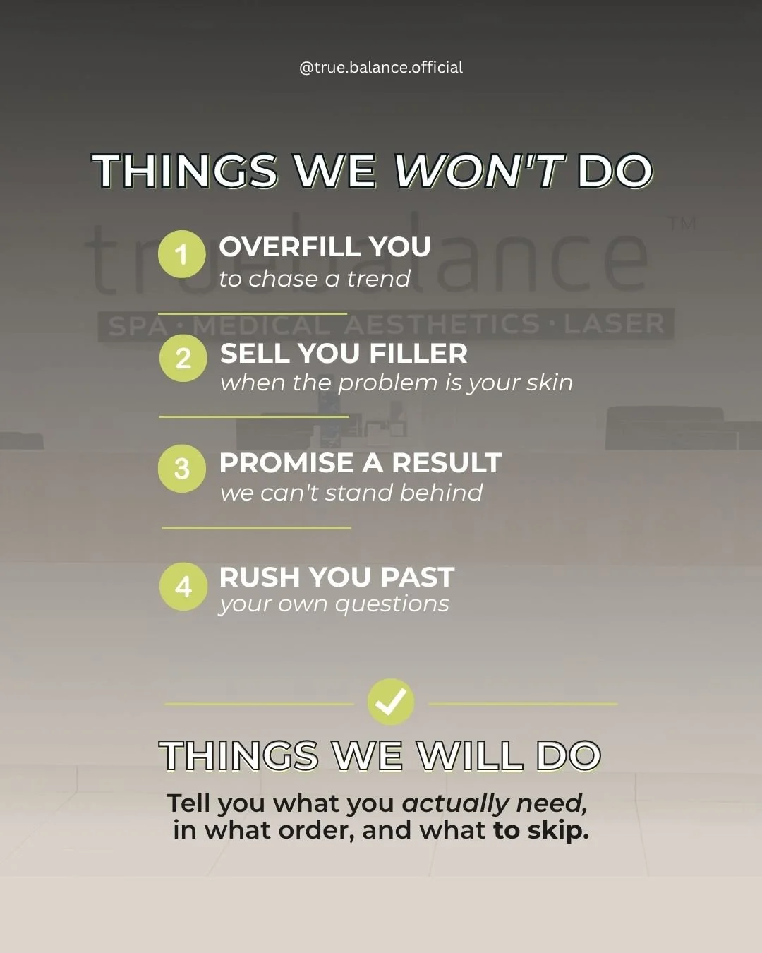 Trust is hard to prove in this industry, so here's ours stated plainly, the things we won't do regardless of what you come in for.  We won't overfill you to chase a look that's trending, because natural and overdone are one appointment apart and we'd
