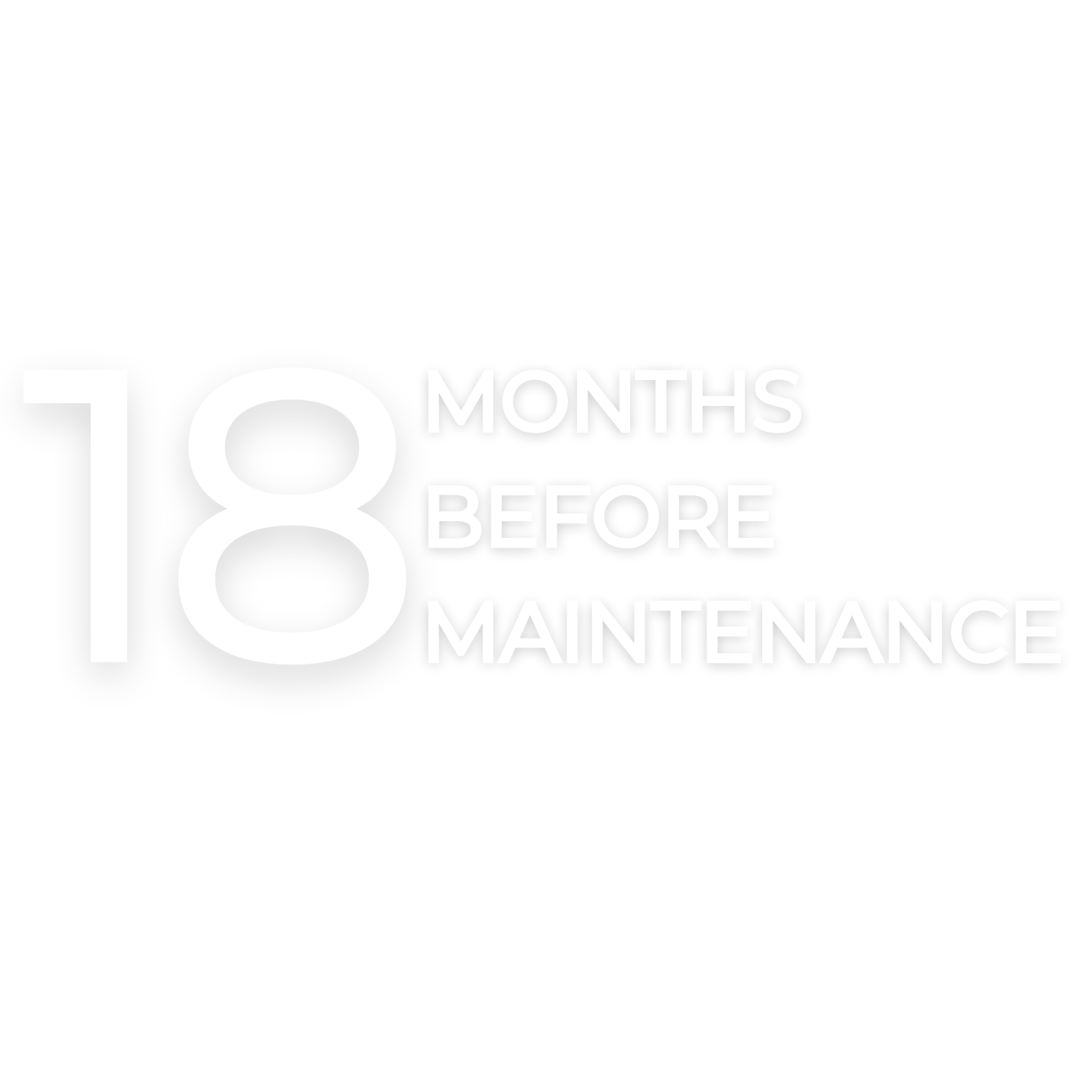 Text graphic stating '18 months before maintenance' in white font on a black background.
