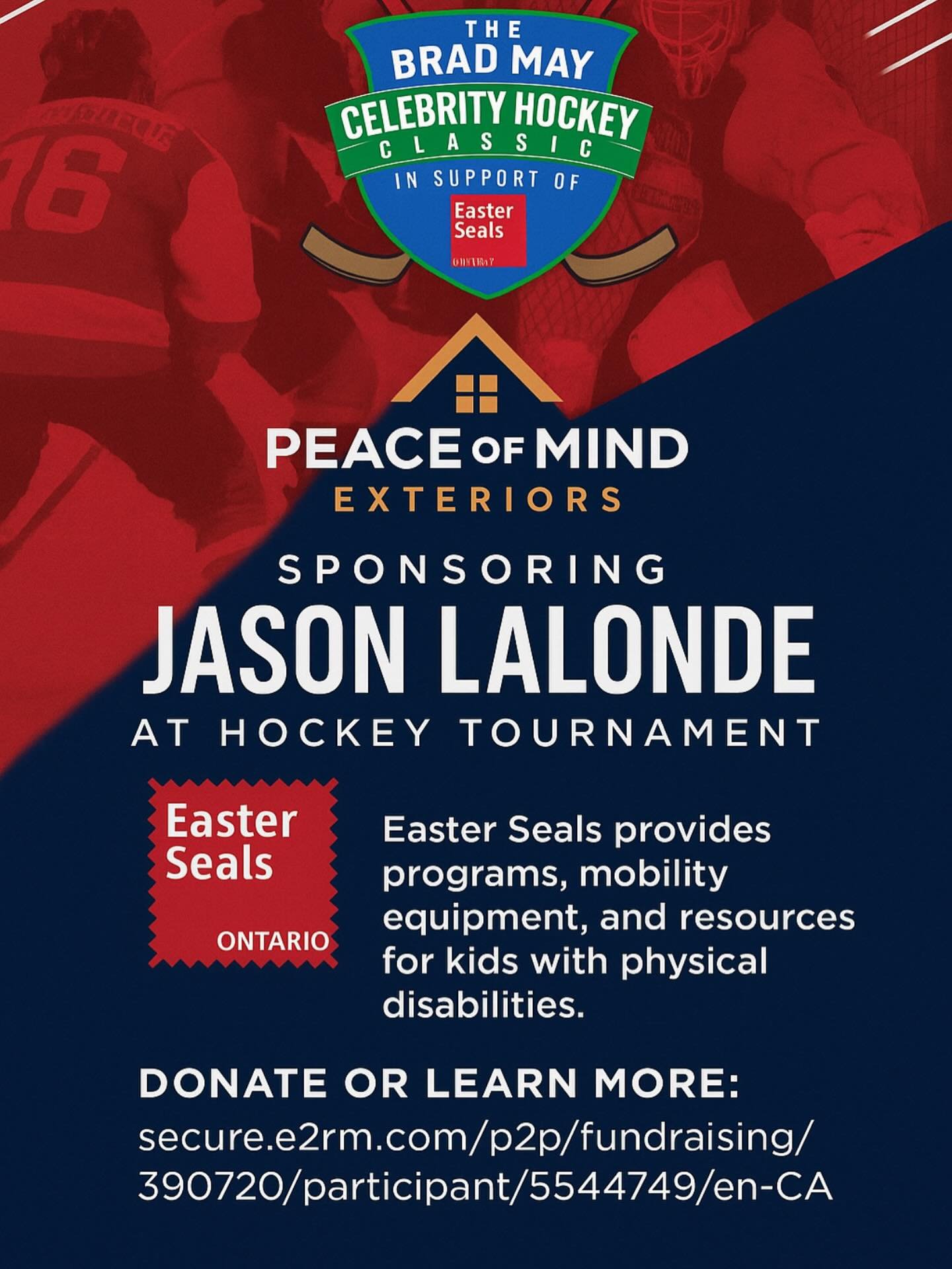 🏒 Proud to Support a Great Cause!

Peace of Mind Exteriors is proud to sponsor Jason Lalonde as he hits the ice in support of Easter Seals Ontario at this year&rsquo;s charity hockey tournament.

Easter Seals provides essential programs, mobility eq