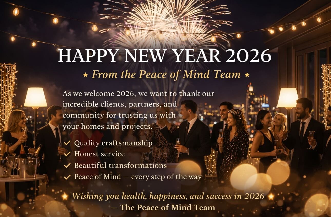 🎉 HAPPY NEW YEAR 2026 🎉

From the Peace of Mind Team

As we welcome 2026, we want to thank our incredible clients, partners, and community for trusting us with your homes and projects.

Here&rsquo;s to another year of:
✔ Quality craftsmanship
✔ Hon
