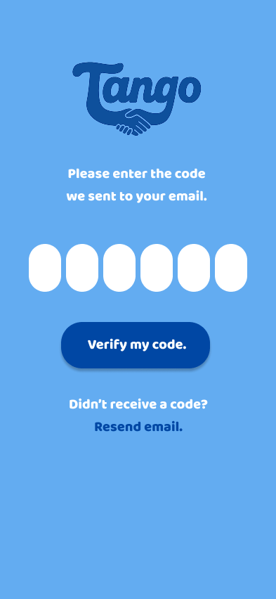 Tango app screen prompting user to enter a verification code sent via email, with a blue background, logo at top, six white blank fields for the code, a dark blue button labeled 'Verify my code', and options to resend email if no code received.