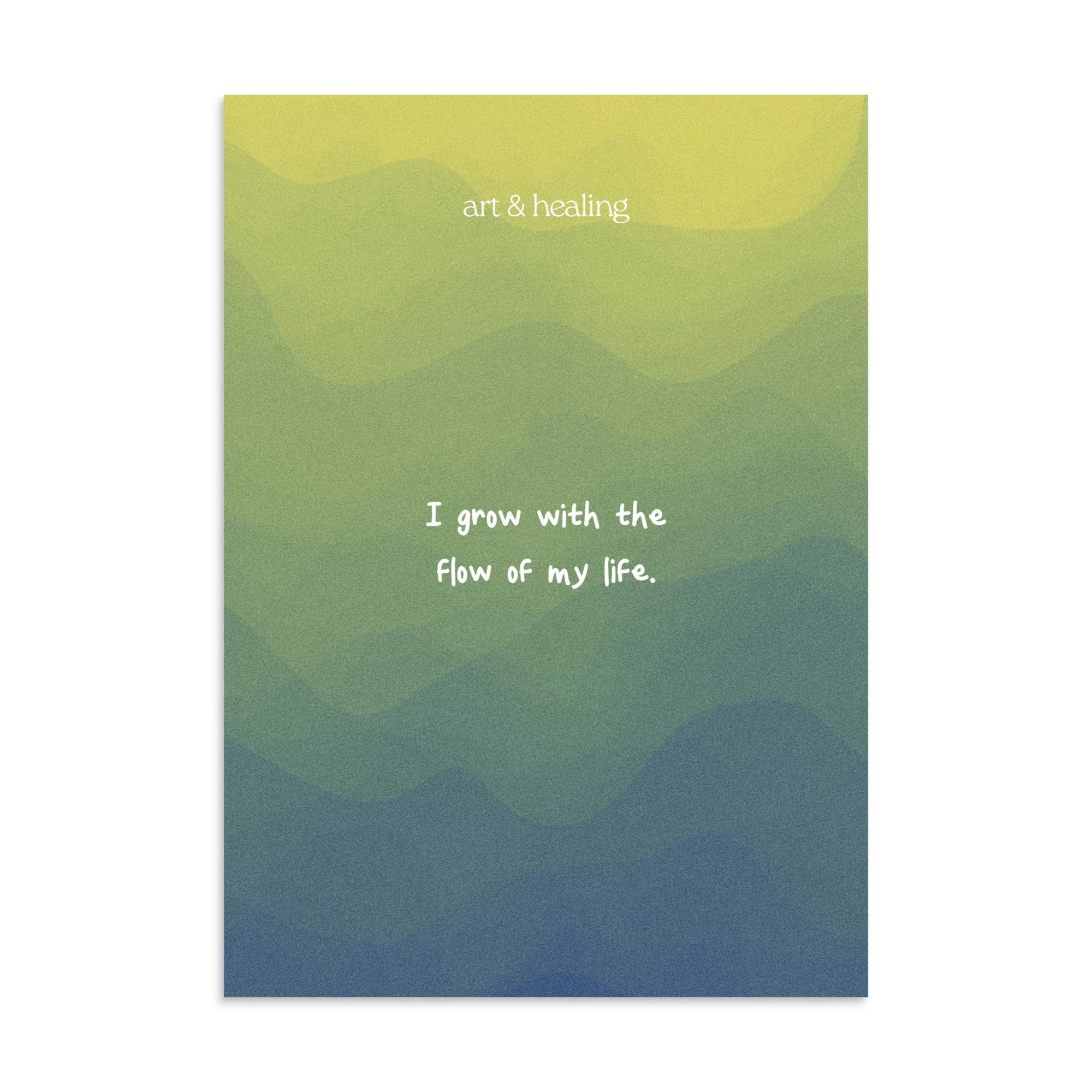I Grow With the Flow of My Life