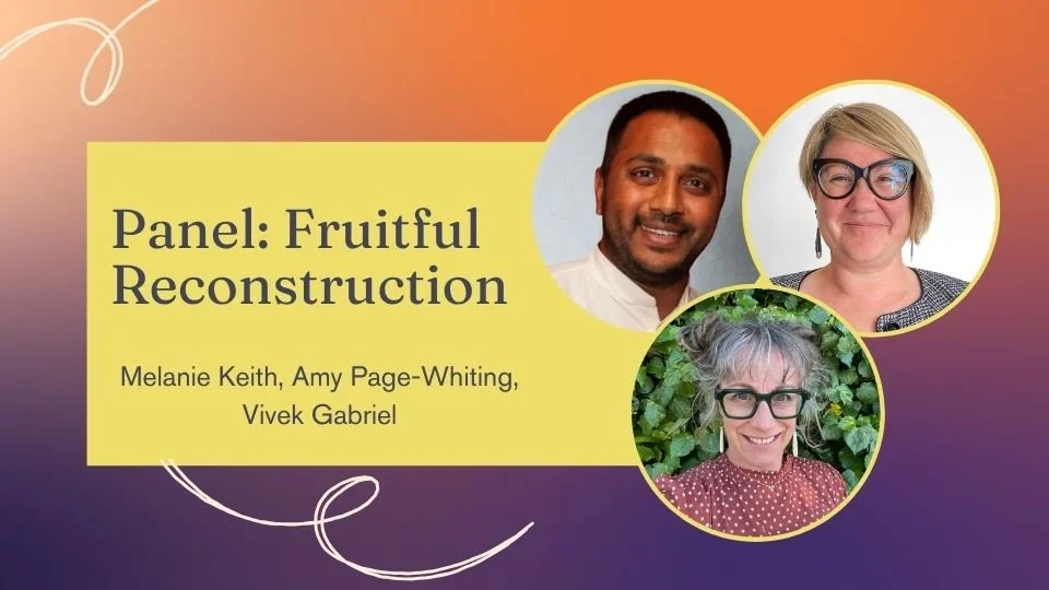 Panel: Fruitful Reconstruction