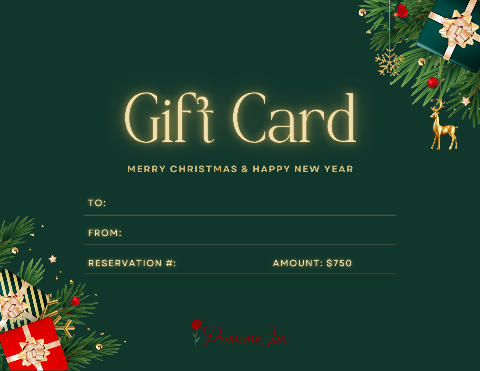 Christmas gift card with decorated pine branches, presents, gold ornaments, snowflake, reindeer, and the text 'Gift Card, Merry Christmas & Happy New Year, To, From, Reservation #, Amount: $750, Primrose Inn'.