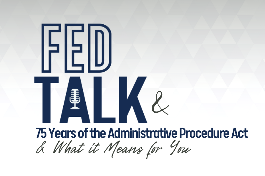 75 Years of the Administrative Procedure Act &amp; What it Means for You