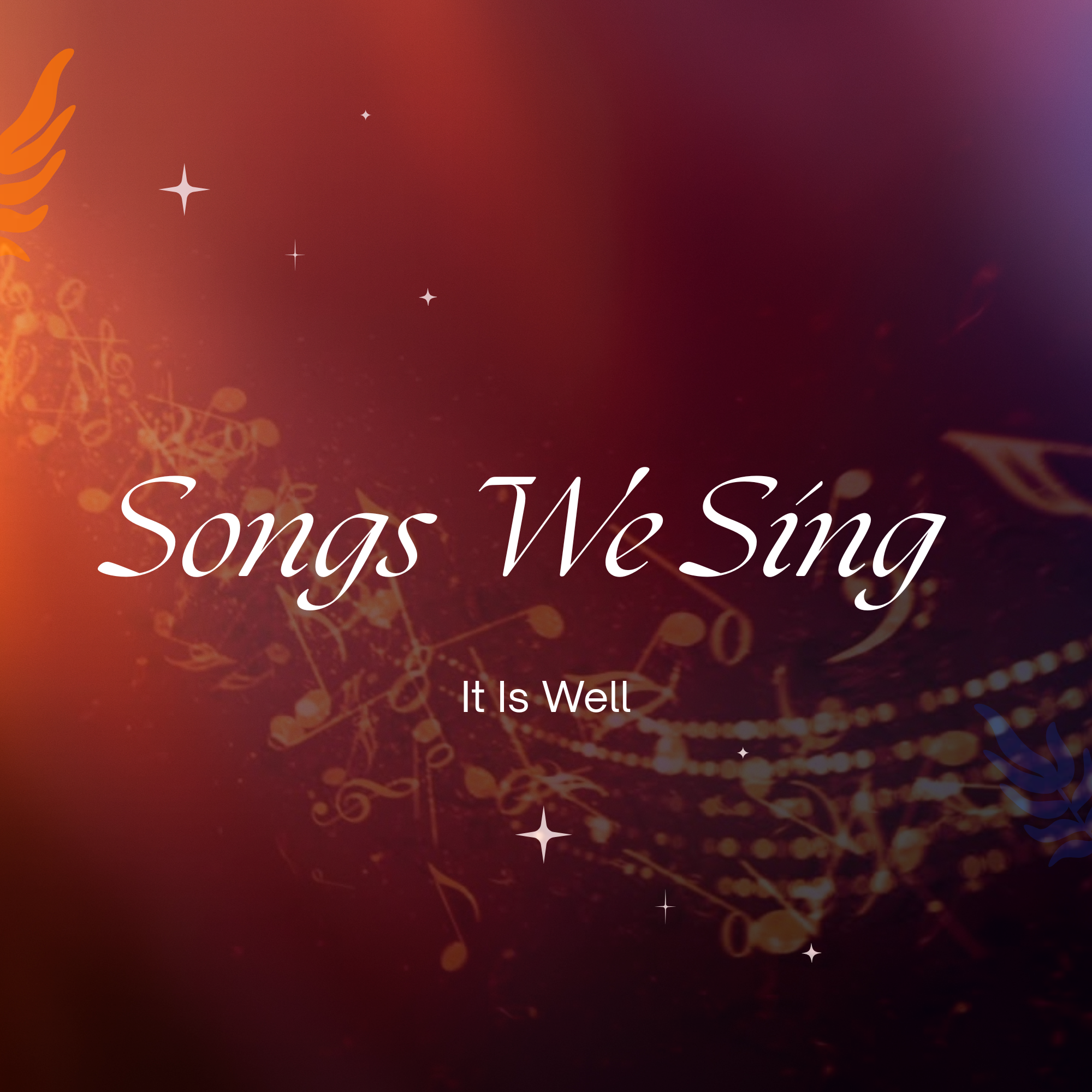 The Songs We Sing: It Is Well