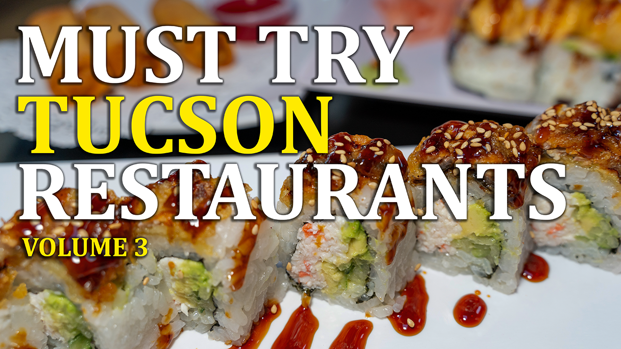 10 More Must-Try Tucson Restaurants (Volume 3): A Local’s Guide to the Best Eats in the Old Pueblo