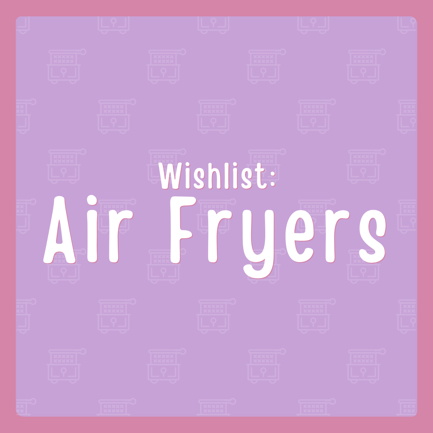 Airfryers!