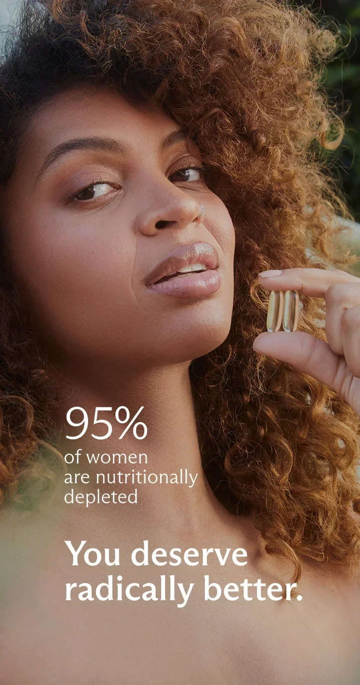 NEEDED Radically Better Nutrition for Women - 25% Off First Order