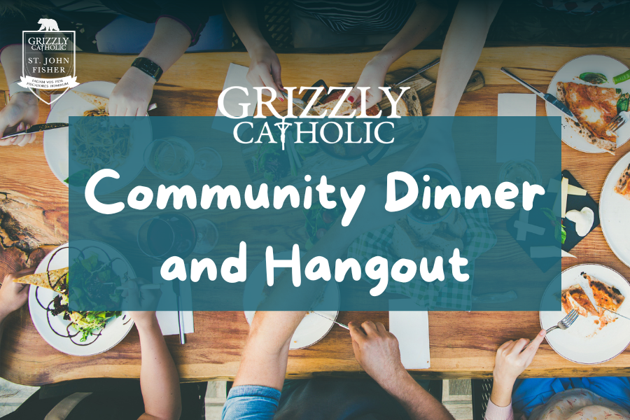 Grizzly Catholic Community Dinner Hang-Out