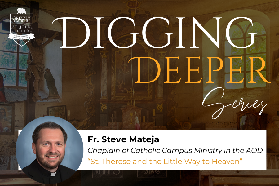 Digging Deeper: Fr. Steve Mateja on “St. Therese and the Little Way to Heaven”
