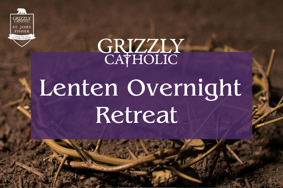 Grizzly Catholic Lenten Overnight Retreat