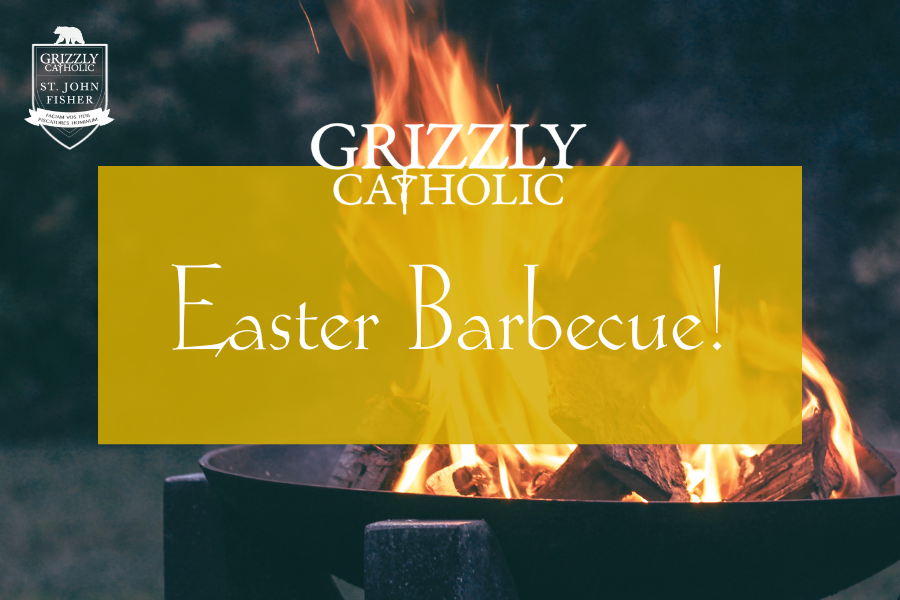 Grizzly Catholic + Young Adult Easter Barbecue!