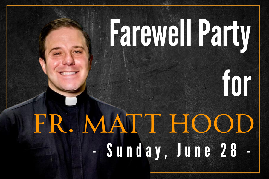 Farewell Party for Fr. Matt Hood