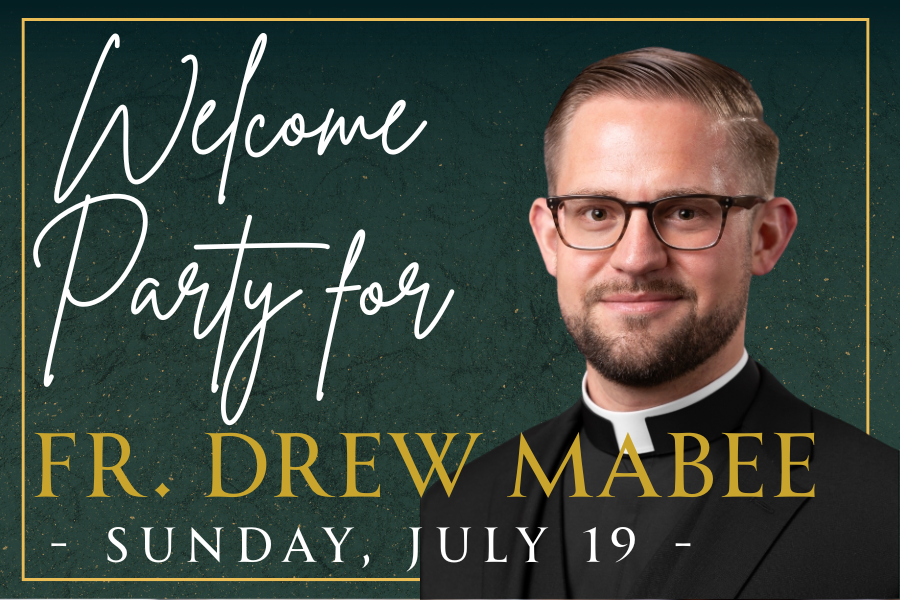 Welcome Party for Fr. Drew Mabee