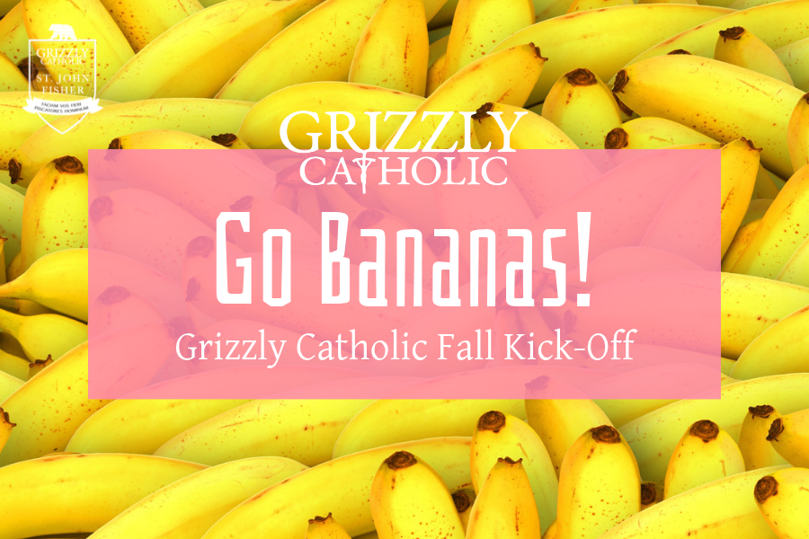 Go Bananas! Grizzly Catholic Fall Kick-Off