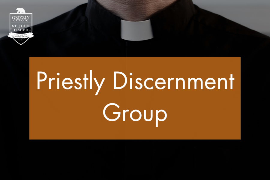 Priestly Discernment Group - CANCELLED — GrizzlyCatholic - St. John ...