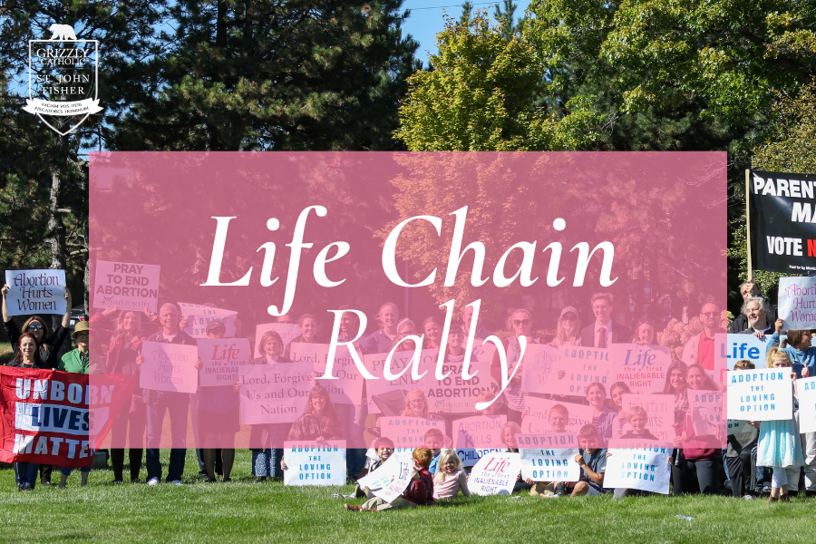 Life Chain Rally — GrizzlyCatholic - St. John Fisher University Parish