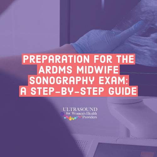 Preparation for the ARDMS Midwife Sonography Exam — Ultrasound for ...