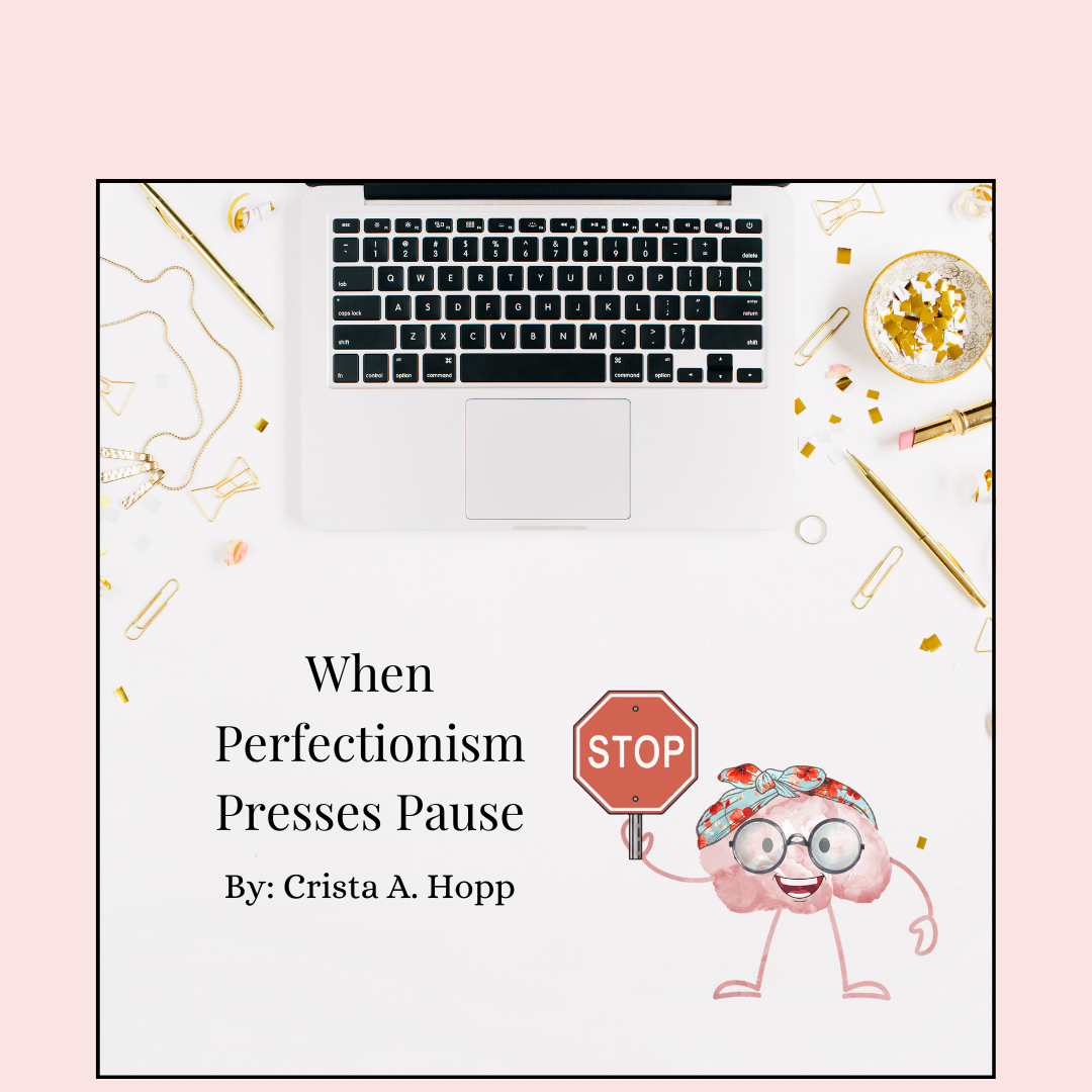 When Perfectionism Presses Pause