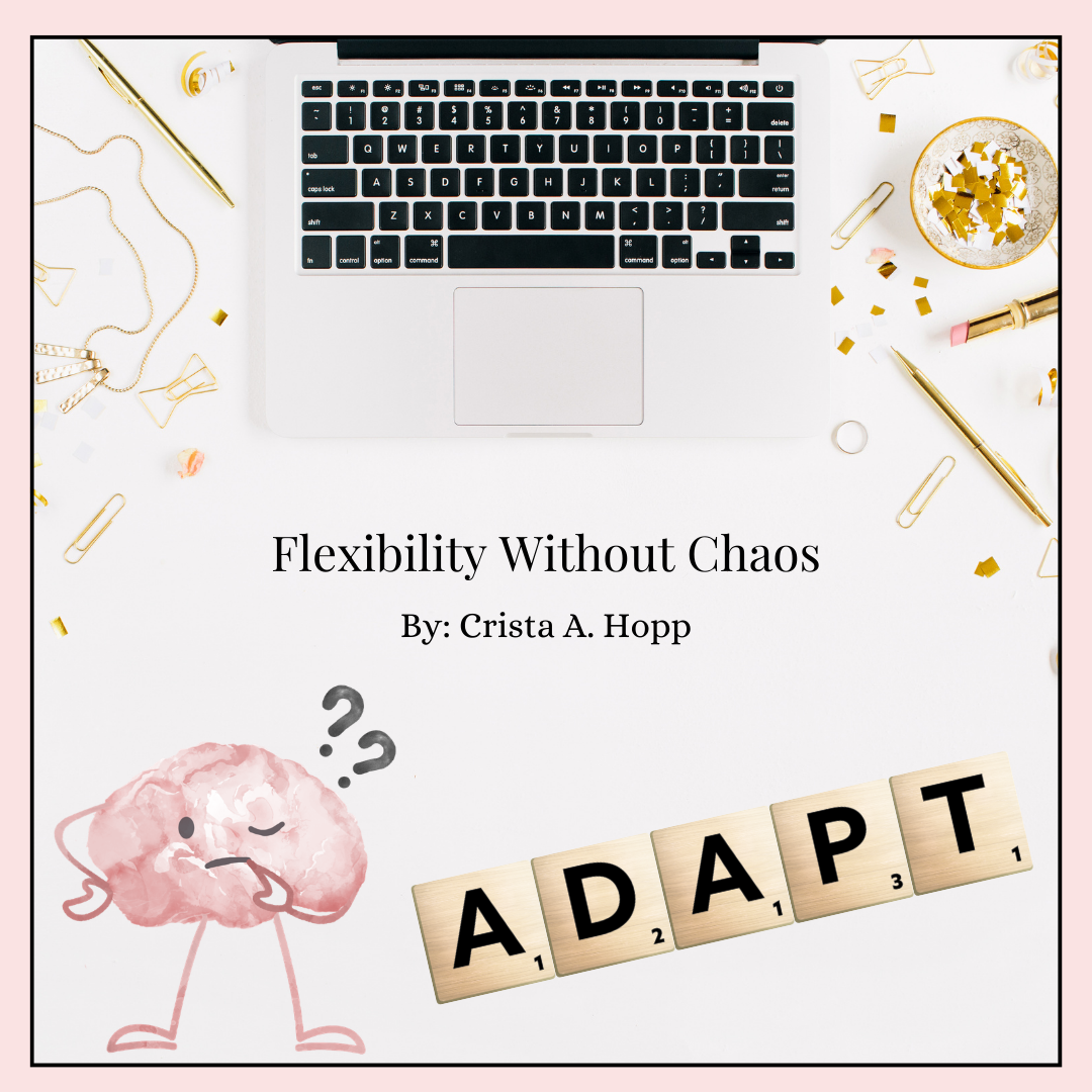 Flexibility Without Chaos