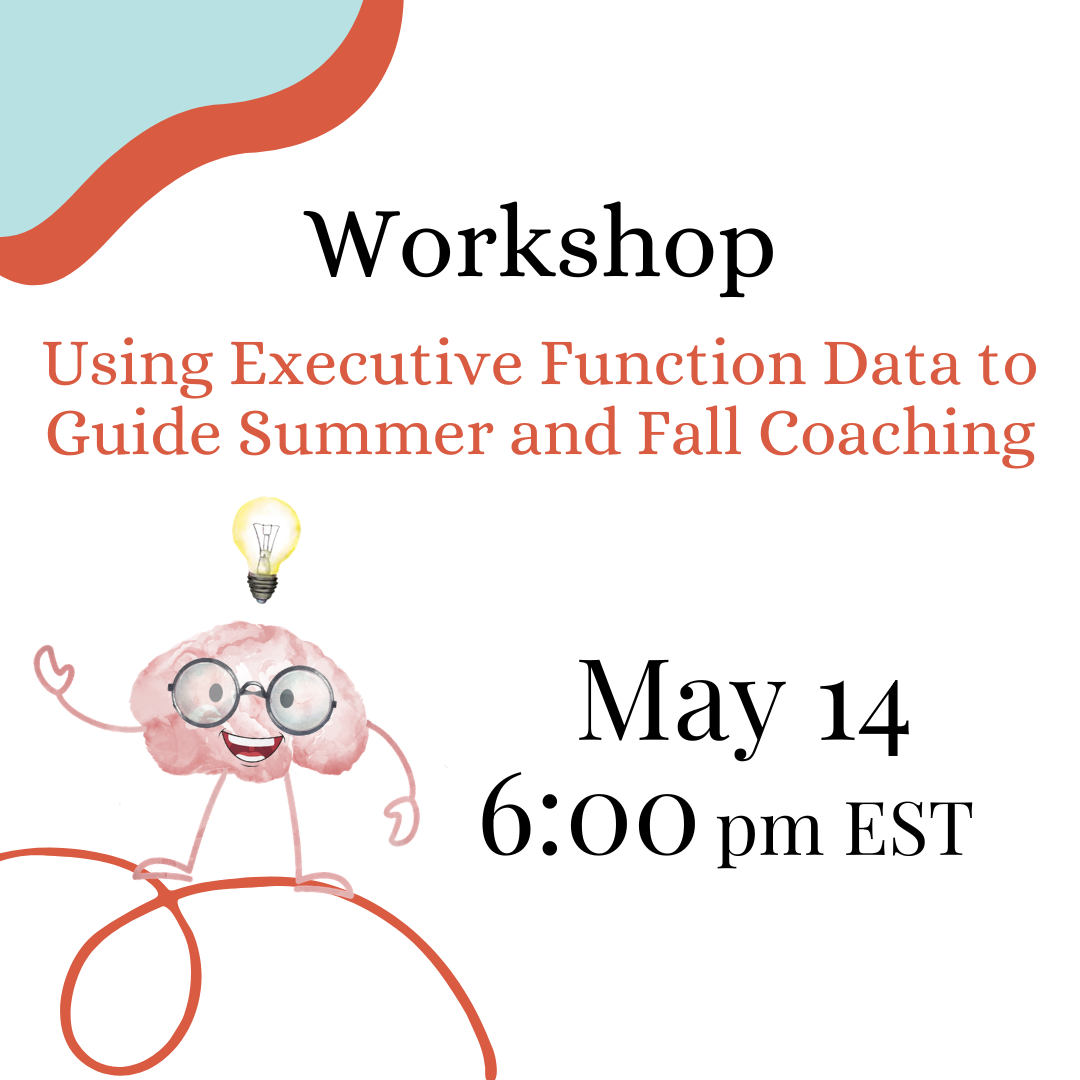 WORKSHOP - Using Executive Function Data to Guide Summer and Fall Coaching