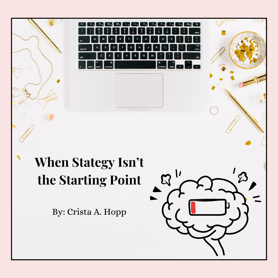 When Strategy Isn’t the Starting Point