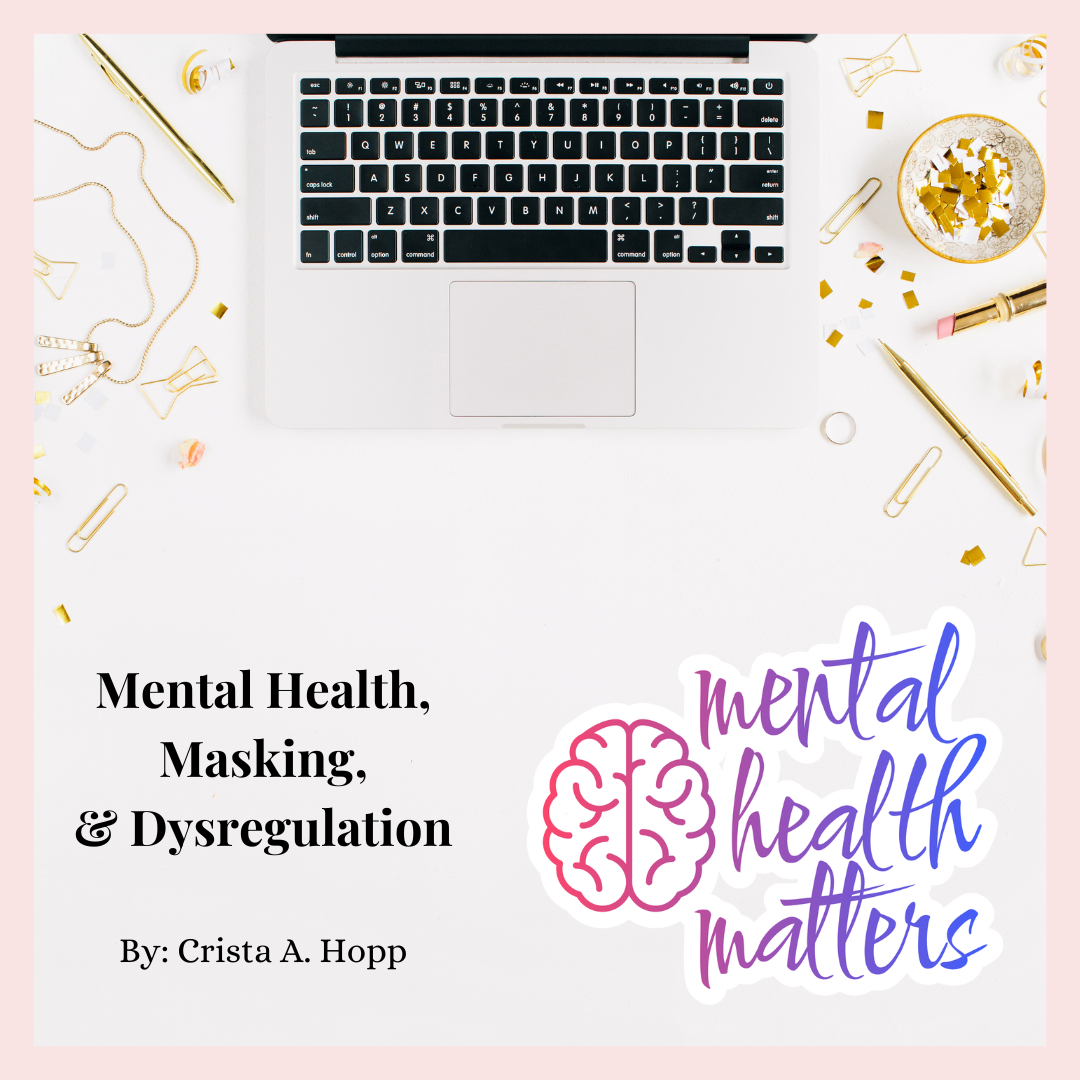 Mental Health, Masking &amp; Dysregulation