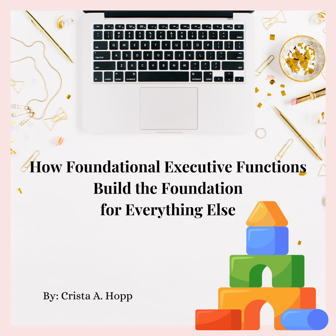 The EF Interplay Across Years: How Foundational Executive Functions Build the Foundation for Everything Else