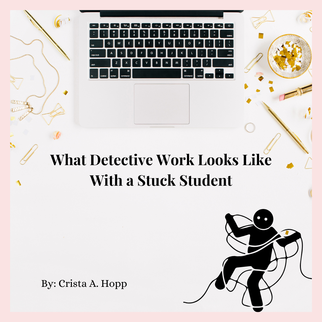 Executive Function Coaching: What Detective Work Looks Like With a Stuck Student