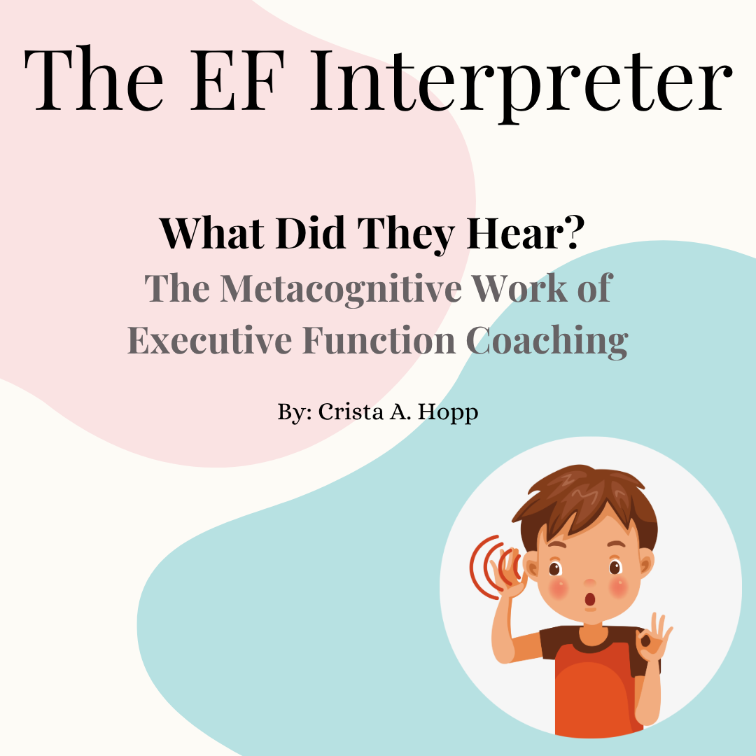 What Did They Hear? The Metacognitive Work of Executive Function Coaching