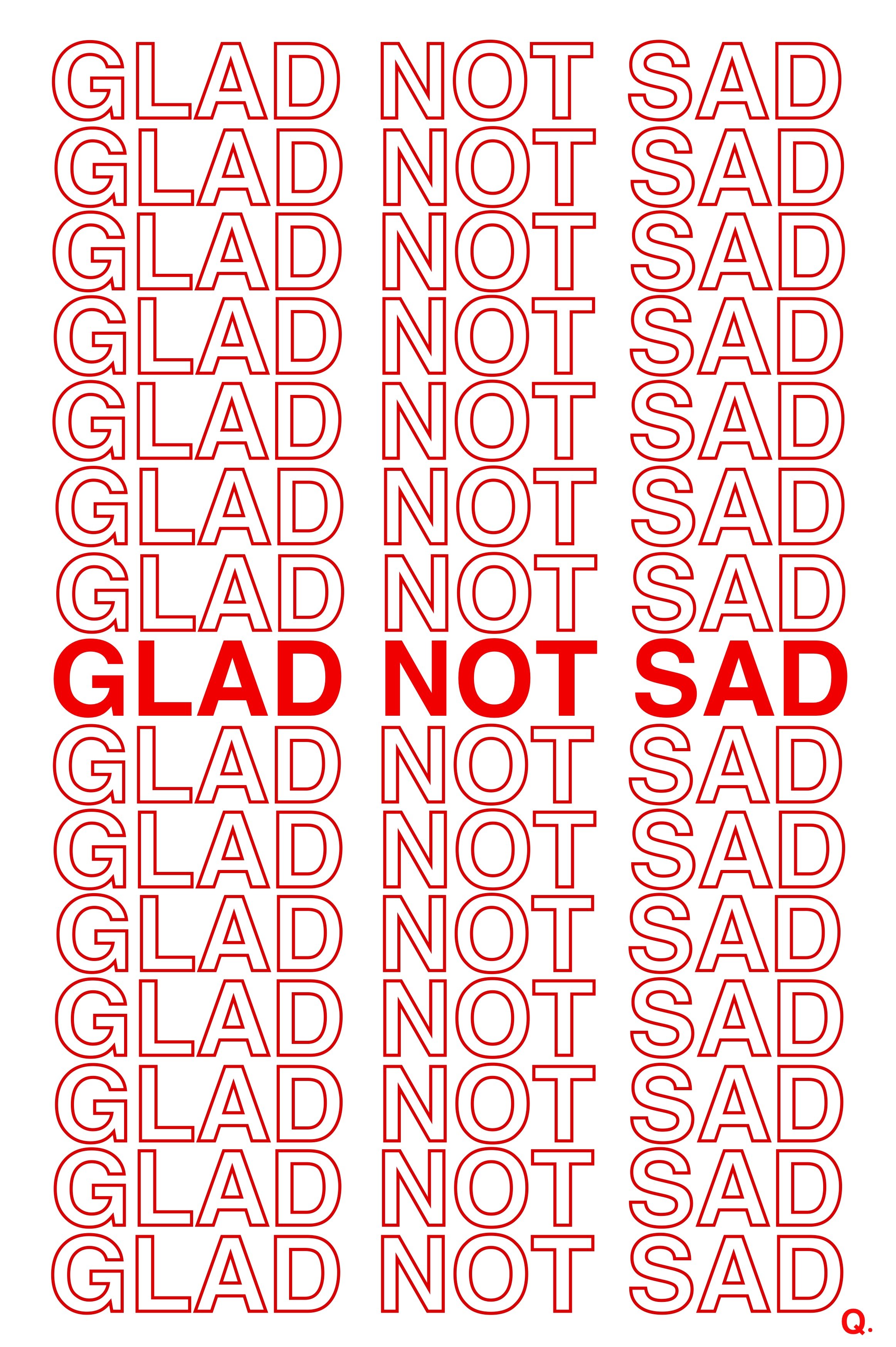 Glad Not Sad.jpg