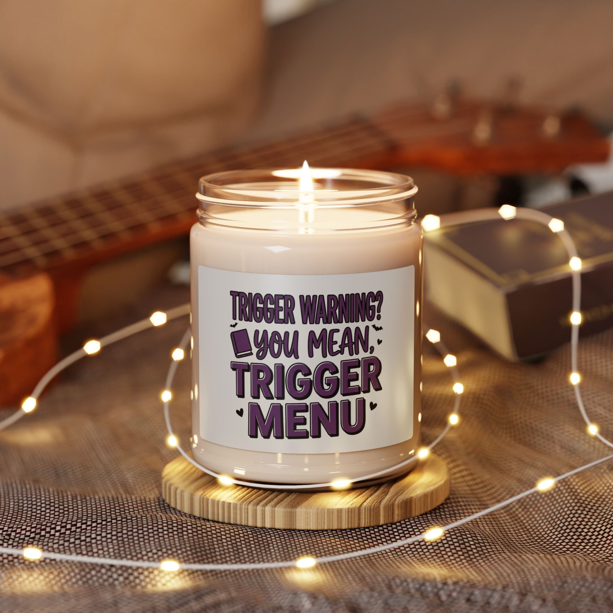 Scented Soy Candle — “TRIGGER WARNING? YOU MEAN TRIGGER MENU” Bold BookTok Candle