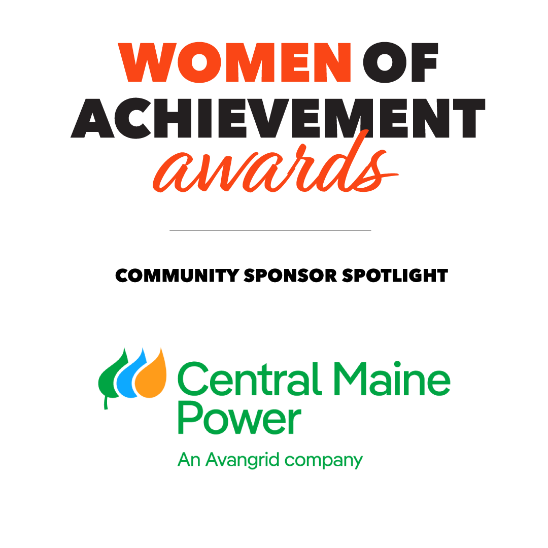 Award announcement for Women of Achievement with a community sponsor spotlight on Central Maine Power, an Avangrid company.