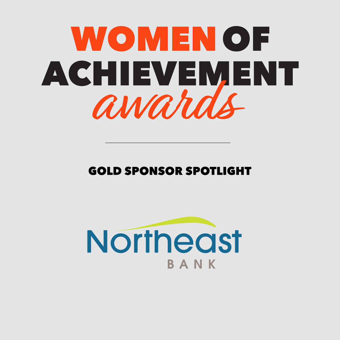 Graphic for Women of Achievement Awards with text highlighting Gold Sponsor Spotlight for Northeast Bank.