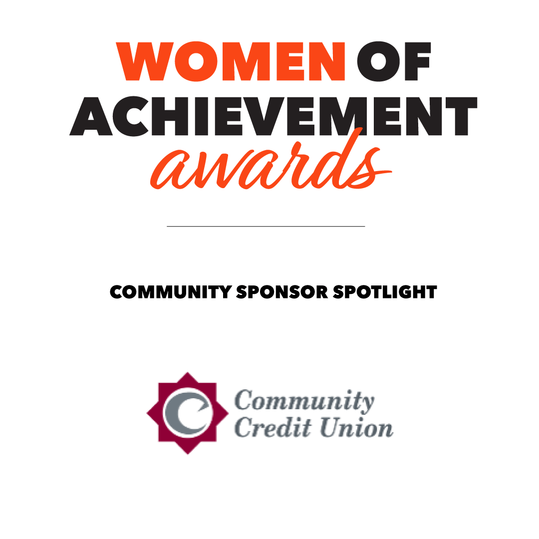 A flyer for the Women of Achievement Awards, highlighting the community sponsor Community Credit Union, with large bold text and the sponsor's logo at the bottom.
