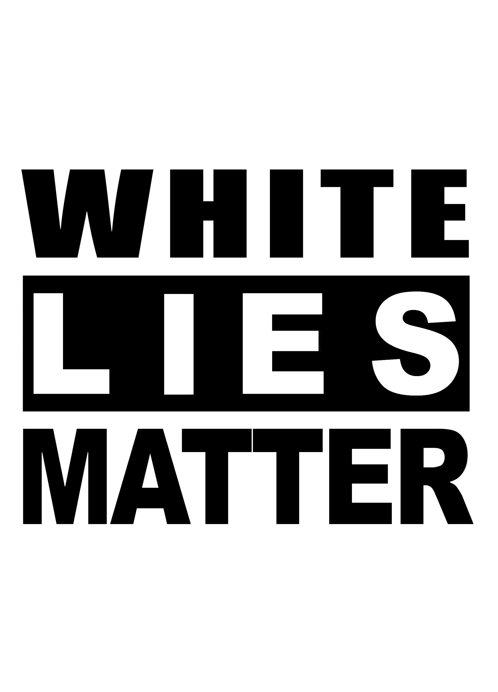 WHITELIESMATTER.jpg