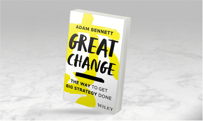 Great Change - The Way to Get Big Strategy Done