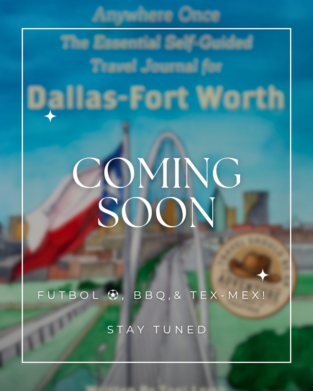 The Essential Self-Guided Travel Journal for Dallas-Fort Worth