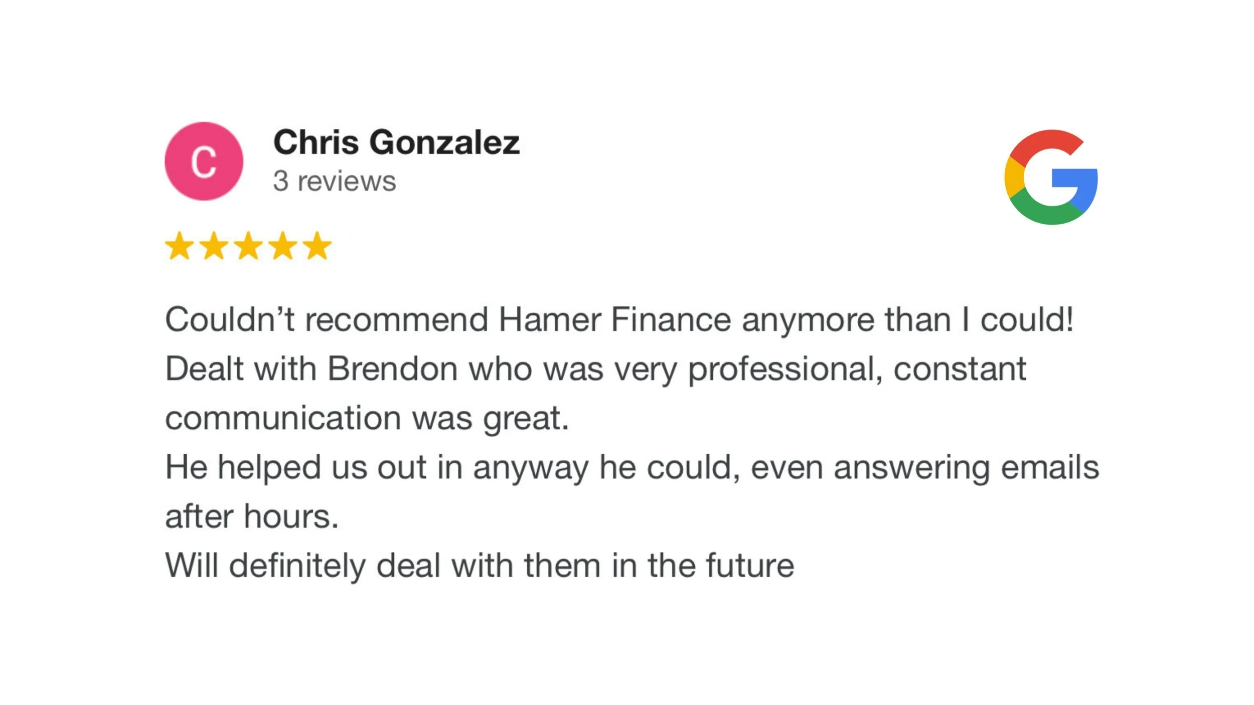 A Google review for Hamer Finance by Chris Gonzalez, with a five-star rating. The review mentions a positive experience with Brendon, highlighting professionalism and good communication, even after hours.