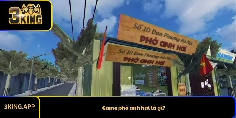 Game phở anh hai là gì?