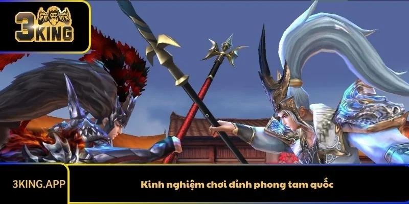 Kinh nghiệm chơi đỉnh phong tam quốc