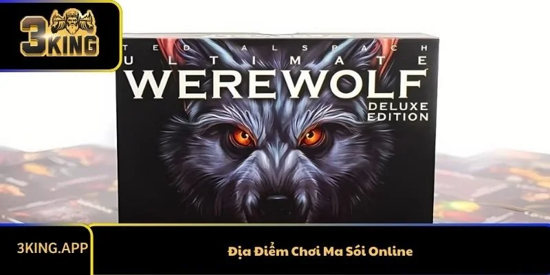 Địa Điểm Chơi Ma Sói Online