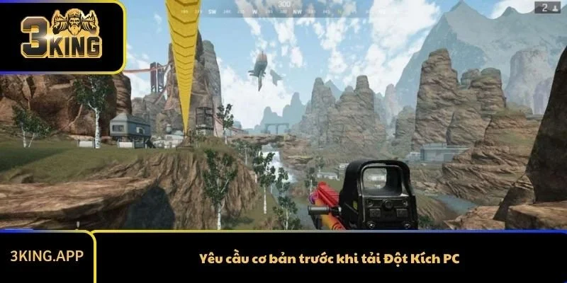 Yêu cầu cơ bản trước khi tải Đột Kích PC