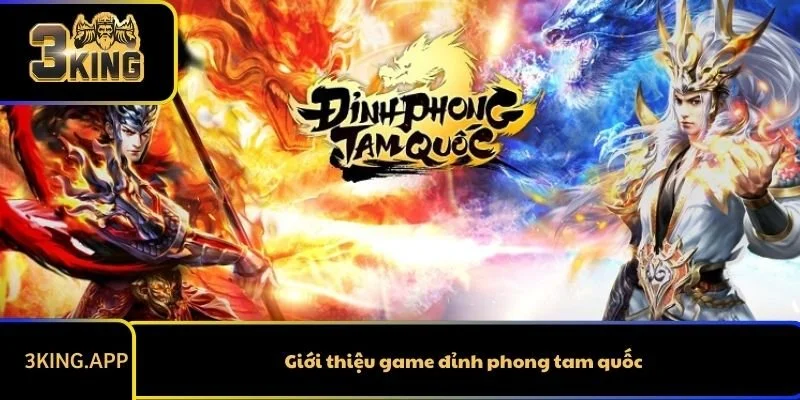 Giới thiệu game đỉnh phong tam quốc